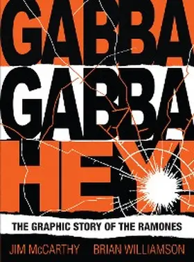 Mccarthy / Williamson |  Gabba Gabba Hey! The Graphic Story Of The Ramones | eBook | Sack Fachmedien