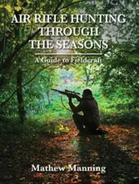 Manning |  Air Rifle Hunting Through the Seasons | eBook | Sack Fachmedien