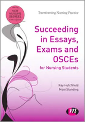 Hutchfield / Standing | Succeeding in Essays, Exams and OSCEs for Nursing Students | Buch | 978-0-85725-061-2 | sack.de