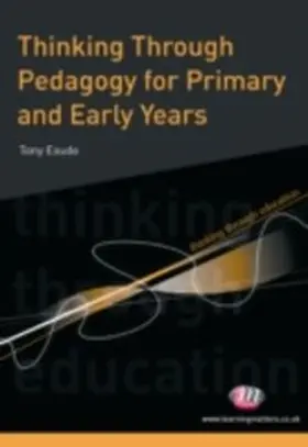 Eaude |  Thinking Through Pedagogy for Primary and Early Years | eBook | Sack Fachmedien