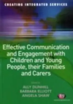 Dunhill / Elliott / Shaw |  Effective Communication and Engagement with Children and Young People, their Families and Carers | eBook | Sack Fachmedien