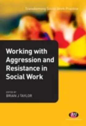Taylor |  Working with Aggression and Resistance in Social Work | eBook | Sack Fachmedien