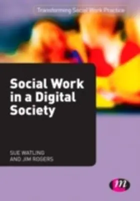Rogers / Watling |  Social Work in a Digital Society | eBook | Sack Fachmedien