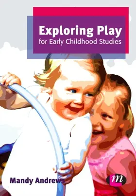 Andrews |  Exploring Play for Early Childhood Studies | eBook | Sack Fachmedien