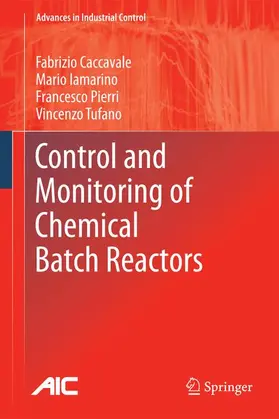 Caccavale / Iamarino / Pierri |  Control and Monitoring of Chemical Batch Reactors | Buch |  Sack Fachmedien