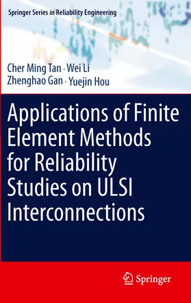 Tan / Li / Gan | Applications of Finite Element Methods for Reliability Studies on ULSI Interconnections | E-Book | sack.de