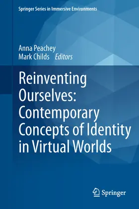 Peachey / Childs |  Reinventing Ourselves: Contemporary Concepts of Identity in Virtual Worlds | eBook | Sack Fachmedien