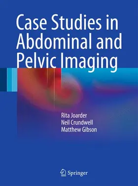 Joarder / Gibson / Crundwell |  Case Studies in Abdominal and Pelvic Imaging | Buch |  Sack Fachmedien