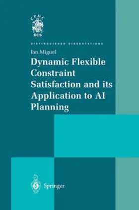 Miguel |  Dynamic Flexible Constraint Satisfaction and its Application to AI Planning | eBook | Sack Fachmedien