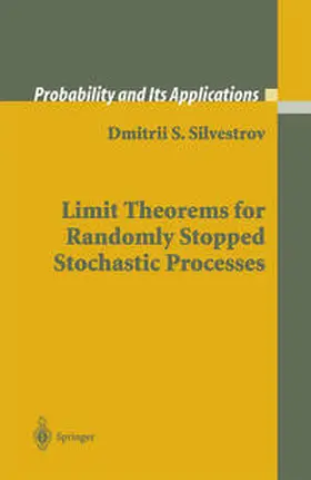 Silvestrov |  Limit Theorems for Randomly Stopped Stochastic Processes | eBook | Sack Fachmedien