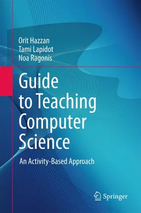 Hazzan / Lapidot / Ragonis |  Guide to Teaching Computer Science | Buch |  Sack Fachmedien