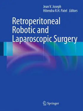 Patel / Joseph |  Retroperitoneal Robotic and Laparoscopic Surgery | Buch |  Sack Fachmedien
