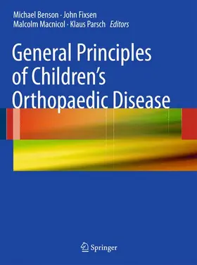 Benson / Fixsen / Macnicol |  General Principles of Children's Orthopaedic Disease | Buch |  Sack Fachmedien