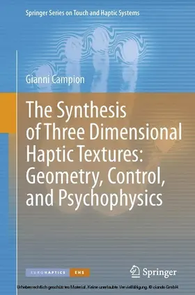 Campion |  The Synthesis of Three Dimensional Haptic Textures: Geometry, Control, and Psychophysics | eBook | Sack Fachmedien