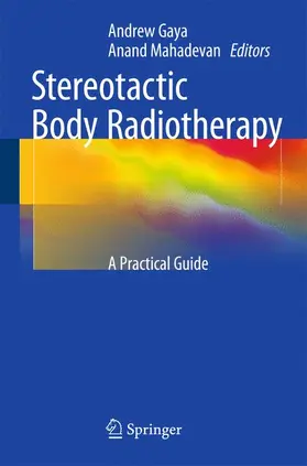 Mahadevan / Gaya |  Stereotactic Body Radiotherapy | Buch |  Sack Fachmedien