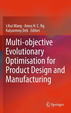 Wang / Deb / Ng |  Multi-objective Evolutionary Optimisation for Product Design and Manufacturing | Buch |  Sack Fachmedien