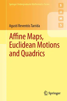 Reventós Tarrida |  Affine Maps, Euclidean Motions and Quadrics | eBook | Sack Fachmedien