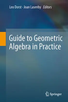 Lasenby / Dorst |  Guide to Geometric Algebra in Practice | Buch |  Sack Fachmedien