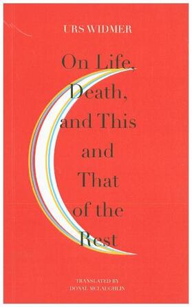 Widmer |  On Life, Death, and This and That of the Rest | Buch |  Sack Fachmedien