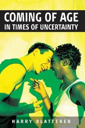 Blatterer |  Coming of Age in Times of Uncertainty | eBook | Sack Fachmedien