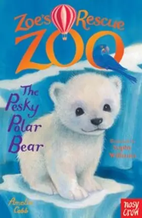 Cobb |  Zoe's Rescue Zoo: The Pesky Polar Bear | eBook | Sack Fachmedien