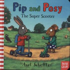  Pip and Posy: The Super Scooter | Buch |  Sack Fachmedien