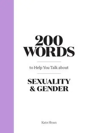 Sloan |  200 Words to Help You Talk about Gender & Sexuality | Buch |  Sack Fachmedien