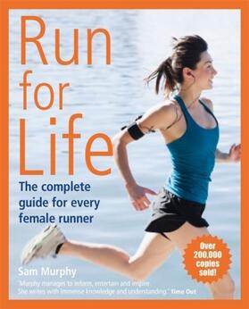 Murphy |  Run for Life: The Complete Guide for Every Female Runner | Buch |  Sack Fachmedien