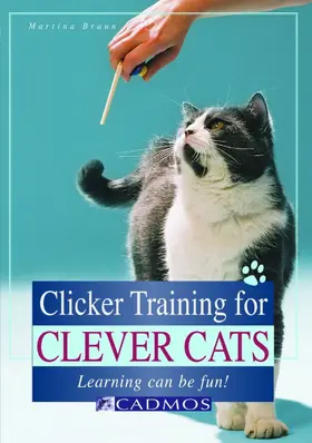 Braun |  Clicker Training for Clever Cats | eBook | Sack Fachmedien