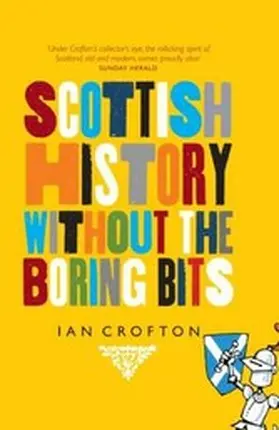Crofton |  Scottish History Without the Boring Bits | eBook | Sack Fachmedien