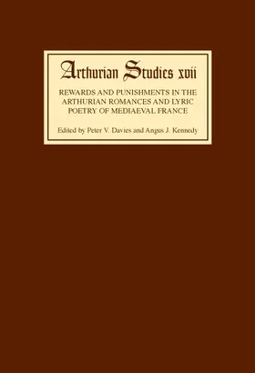 Davies / Kennedy |  Rewards and Punishments in the Arthurian Romances and Lyric Poetry of Medieval France | Buch |  Sack Fachmedien