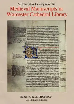 Thomson / Gullick |  A Descriptive Catalogue of the Medieval Manuscripts in Worcester Cathedral Library | Buch |  Sack Fachmedien