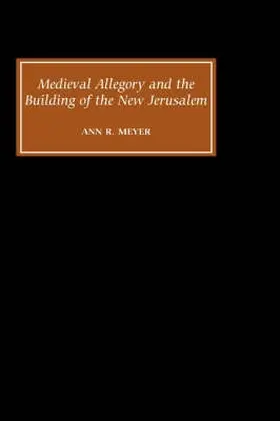 Meyer |  Medieval Allegory and the Building of the New Jerusalem | Buch |  Sack Fachmedien