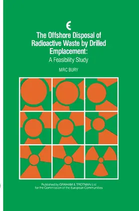 Bury |  The Offshore Disposal of Radioactive Waste by Drilled Emplacement: A Feasibility Study | Buch |  Sack Fachmedien