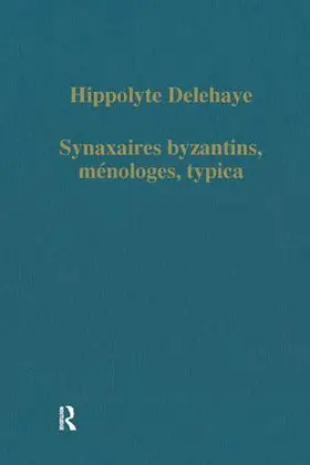 Delehaye |  Synaxaires byzantins, méloges, typica | Buch |  Sack Fachmedien