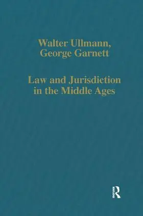 Ullmann / Garnett |  Law and Jurisdiction in the Middle Ages | Buch |  Sack Fachmedien