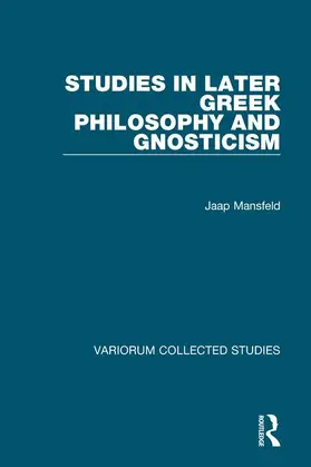 Mansfeld |  Studies in Later Greek Philosophy and Gnosticism | Buch |  Sack Fachmedien