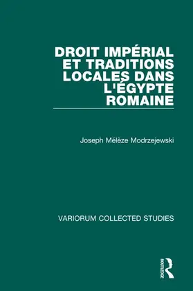 Mélèze-Modrzejewski |  Droit impérial et traditions locales dans l'Égypte romaine | Buch |  Sack Fachmedien
