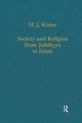 Kister |  Society and Religion from Jahiliyya to Islam | Buch |  Sack Fachmedien