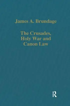 Brundage |  The Crusades, Holy War and Canon Law | Buch |  Sack Fachmedien