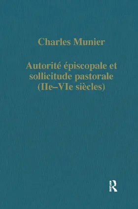 Munier |  Autorité épiscopale et sollicitude pastorale (IIe–VIe siècles) | Buch |  Sack Fachmedien