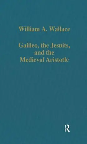 Wallace |  Galileo, the Jesuits, and the Medieval Aristotle | Buch |  Sack Fachmedien