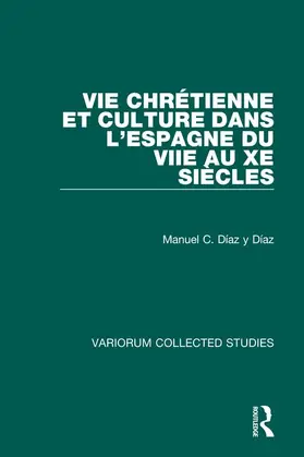 Díaz |  Vie chrétienne et culture dans l’Espagne du VIIe au Xe siècles | Buch |  Sack Fachmedien