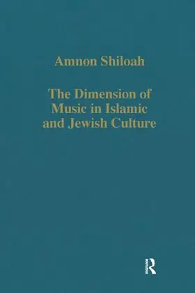 Shiloah |  The Dimension of Music in Islamic and Jewish Culture | Buch |  Sack Fachmedien