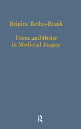 Bedos–Rezak |  Form and Order in Medieval France | Buch |  Sack Fachmedien
