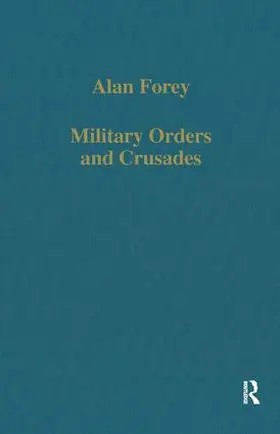 Forey |  Military Orders and Crusades | Buch |  Sack Fachmedien