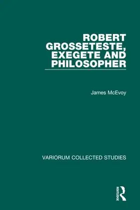 McEvoy |  Robert Grosseteste, Exegete and Philosopher | Buch |  Sack Fachmedien