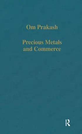 Prakash | Precious Metals and Commerce | Buch | 978-0-86078-434-0 | www2.sack.de