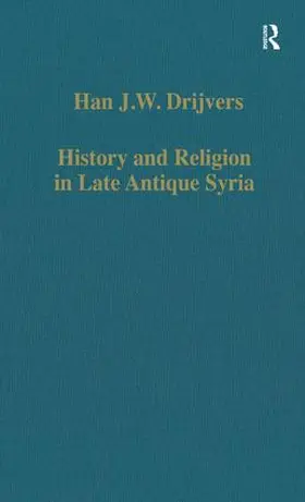 Drijvers |  History and Religion in Late Antique Syria | Buch |  Sack Fachmedien