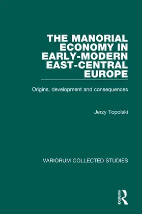 Topolski |  The Manorial Economy in Early-Modern East-Central Europe | Buch |  Sack Fachmedien